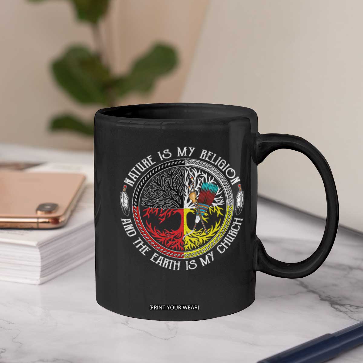 Native Americans Coffee Mug Nature Is My Religion And The Earth Is My Church Tree Peyote TS11 Print Your Wear