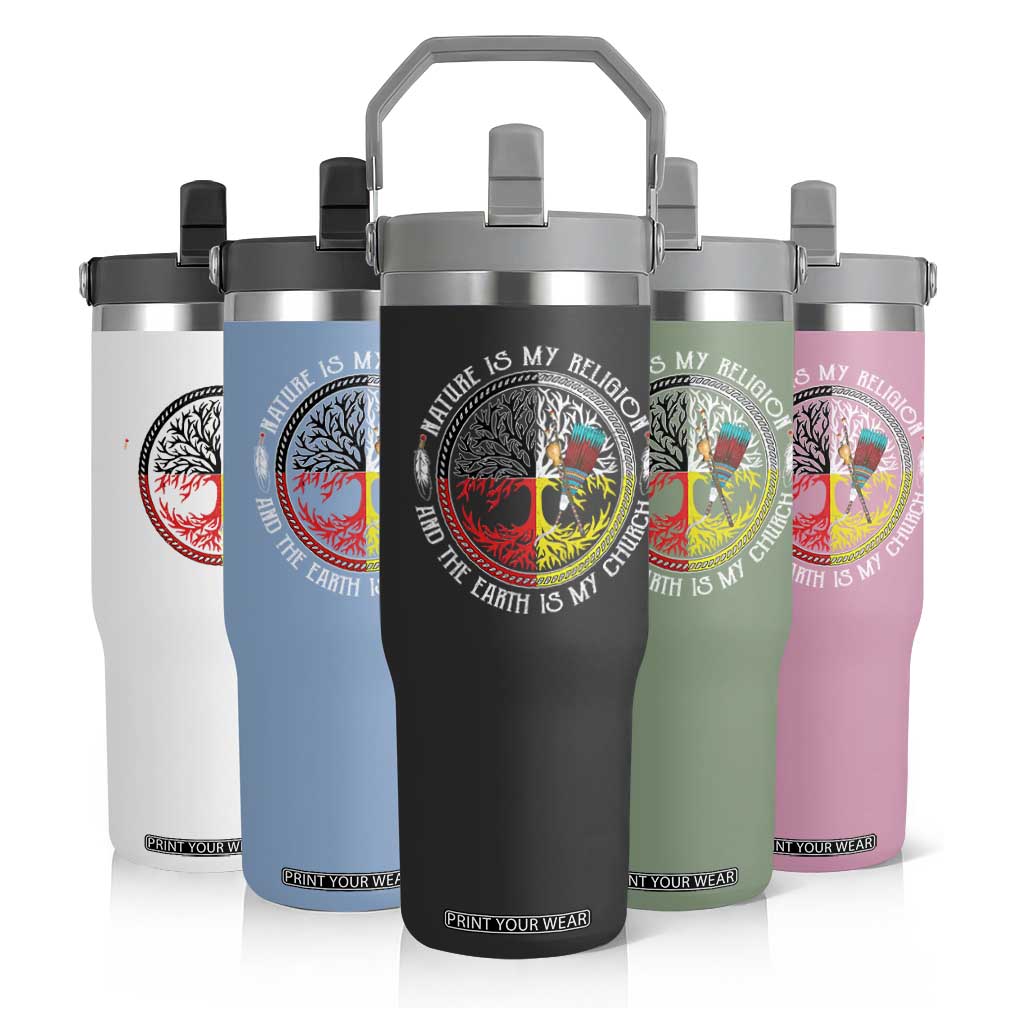 Native Americans Flip Straw Tumbler Nature Is My Religion And The Earth Is My Church Tree Peyote TS11 Print Your Wear