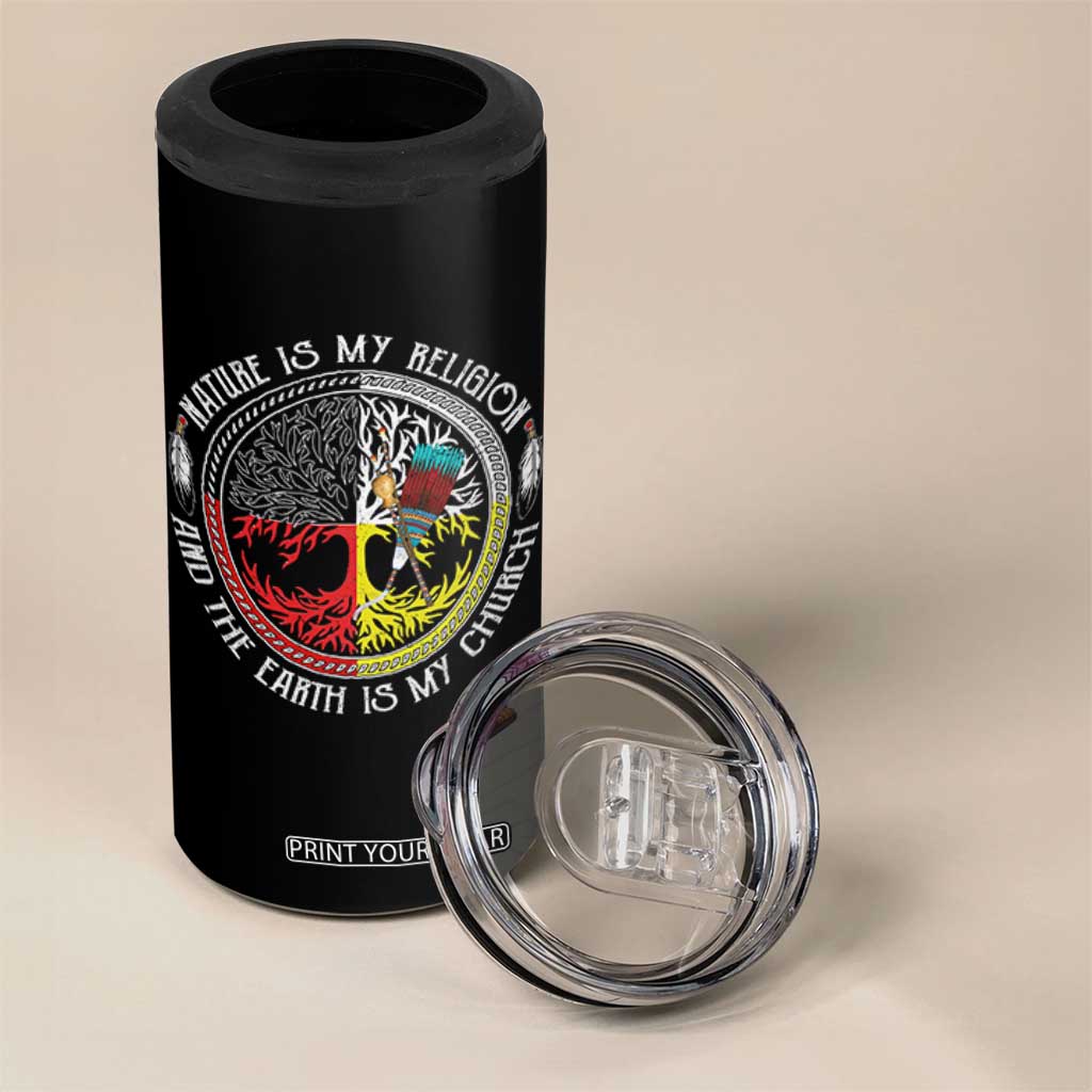 Native Americans 4 in 1 Can Cooler Tumbler Nature Is My Religion And The Earth Is My Church Tree Peyote TS11 Print Your Wear