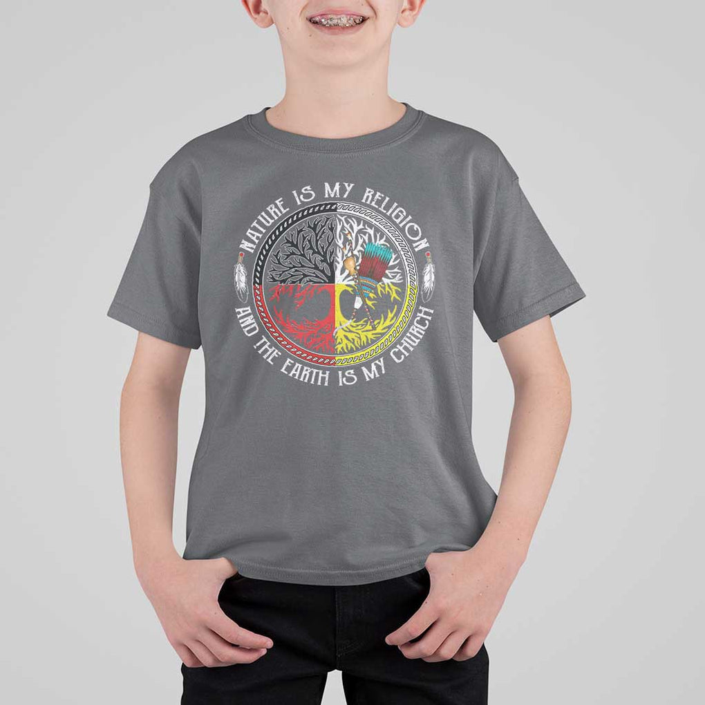 Native Americans T Shirt For Kid Nature Is My Religion And The Earth Is My Church Tree Peyote TS11 Charcoal Print Your Wear