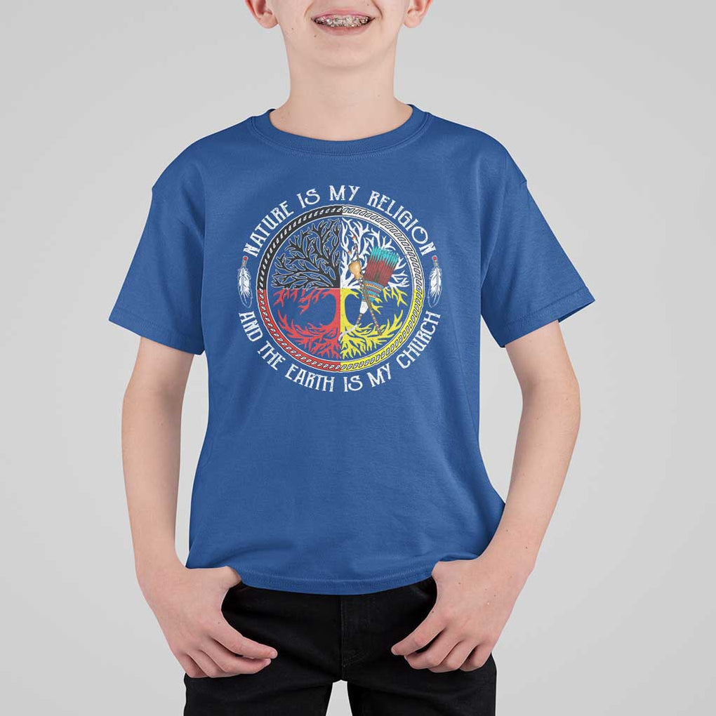 Native Americans T Shirt For Kid Nature Is My Religion And The Earth Is My Church Tree Peyote TS11 Royal Blue Print Your Wear