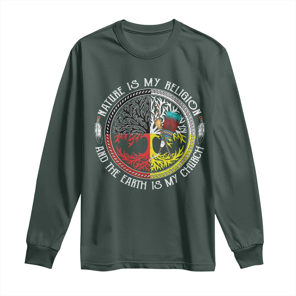 Native Americans Long Sleeve Shirt Nature Is My Religion And The Earth Is My Church Tree Peyote TS11 Dark Forest Green Print Your Wear