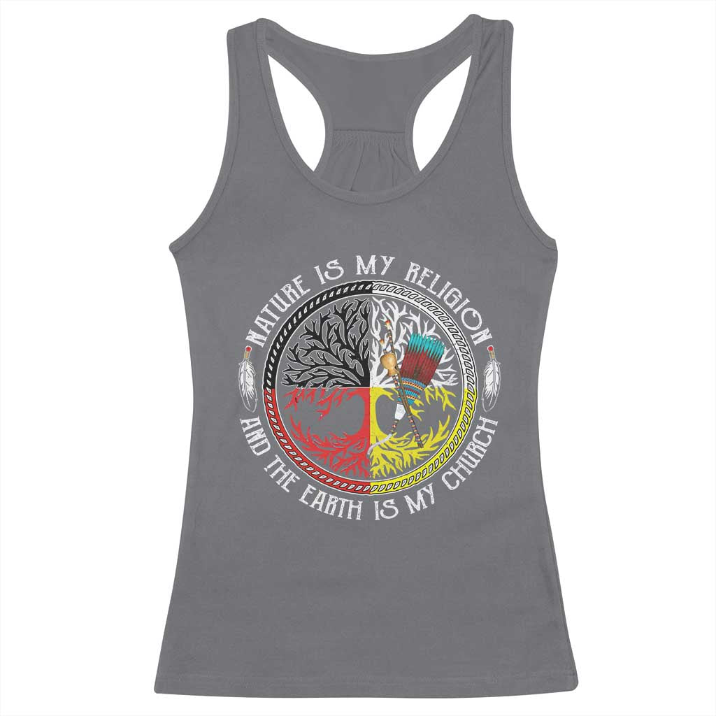 Native Americans Racerback Tank Top Nature Is My Religion And The Earth Is My Church Tree Peyote TS11 Charcoal Print Your Wear
