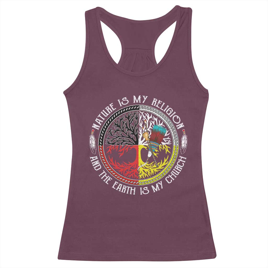 Native Americans Racerback Tank Top Nature Is My Religion And The Earth Is My Church Tree Peyote TS11 Maroon Print Your Wear