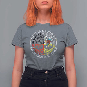 Native Americans T Shirt For Women Nature Is My Religion And The Earth Is My Church Tree Peyote TS11 Charcoal Print Your Wear