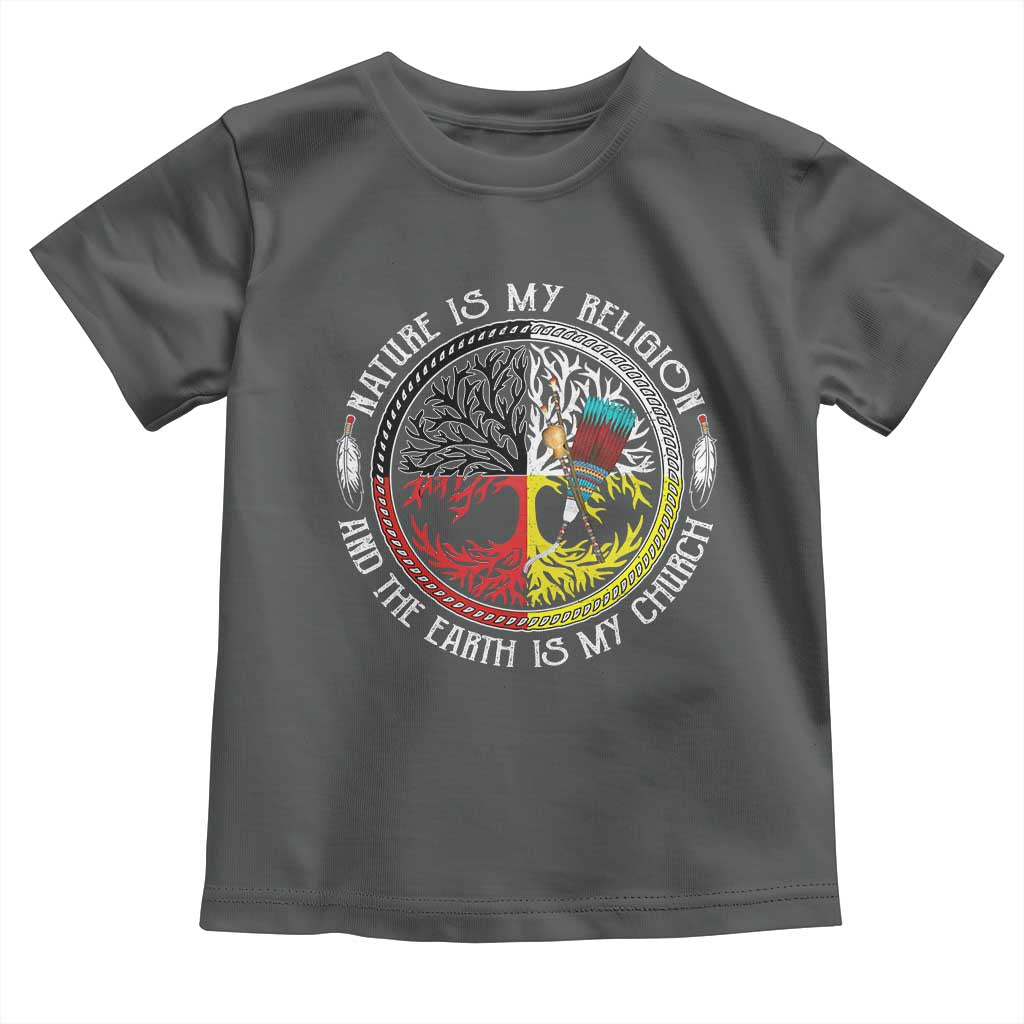 Native Americans Toddler T Shirt Nature Is My Religion And The Earth Is My Church Tree Peyote TS11 Dark Heather Print Your Wear