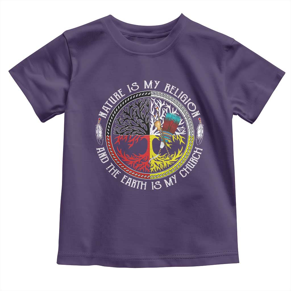 Native Americans Toddler T Shirt Nature Is My Religion And The Earth Is My Church Tree Peyote TS11 Purple Print Your Wear