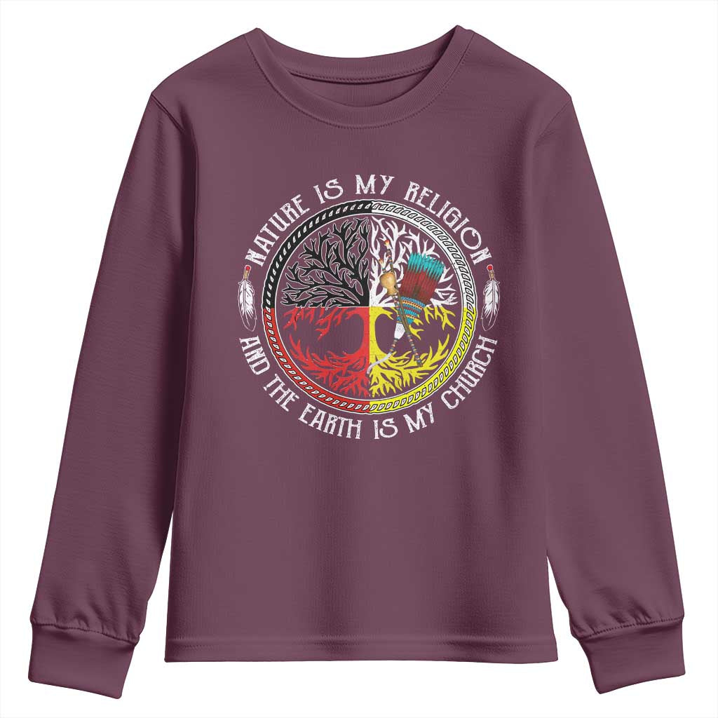 Native Americans Youth Sweatshirt Nature Is My Religion And The Earth Is My Church Tree Peyote TS11 Maroon Print Your Wear