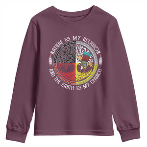 Native Americans Youth Sweatshirt Nature Is My Religion And The Earth Is My Church Tree Peyote TS11 Maroon Print Your Wear