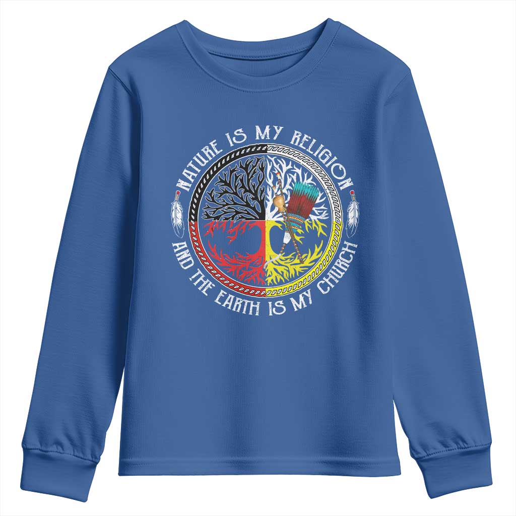 Native Americans Youth Sweatshirt Nature Is My Religion And The Earth Is My Church Tree Peyote TS11 Royal Blue Print Your Wear