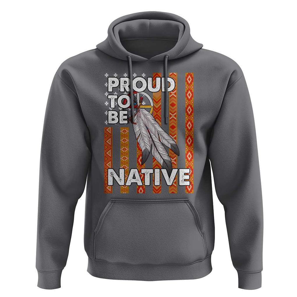 Native American Hoodie Proud To Be Native American Flag Tribal Prints Medicine Wheel TS11 Charcoal Print Your Wear