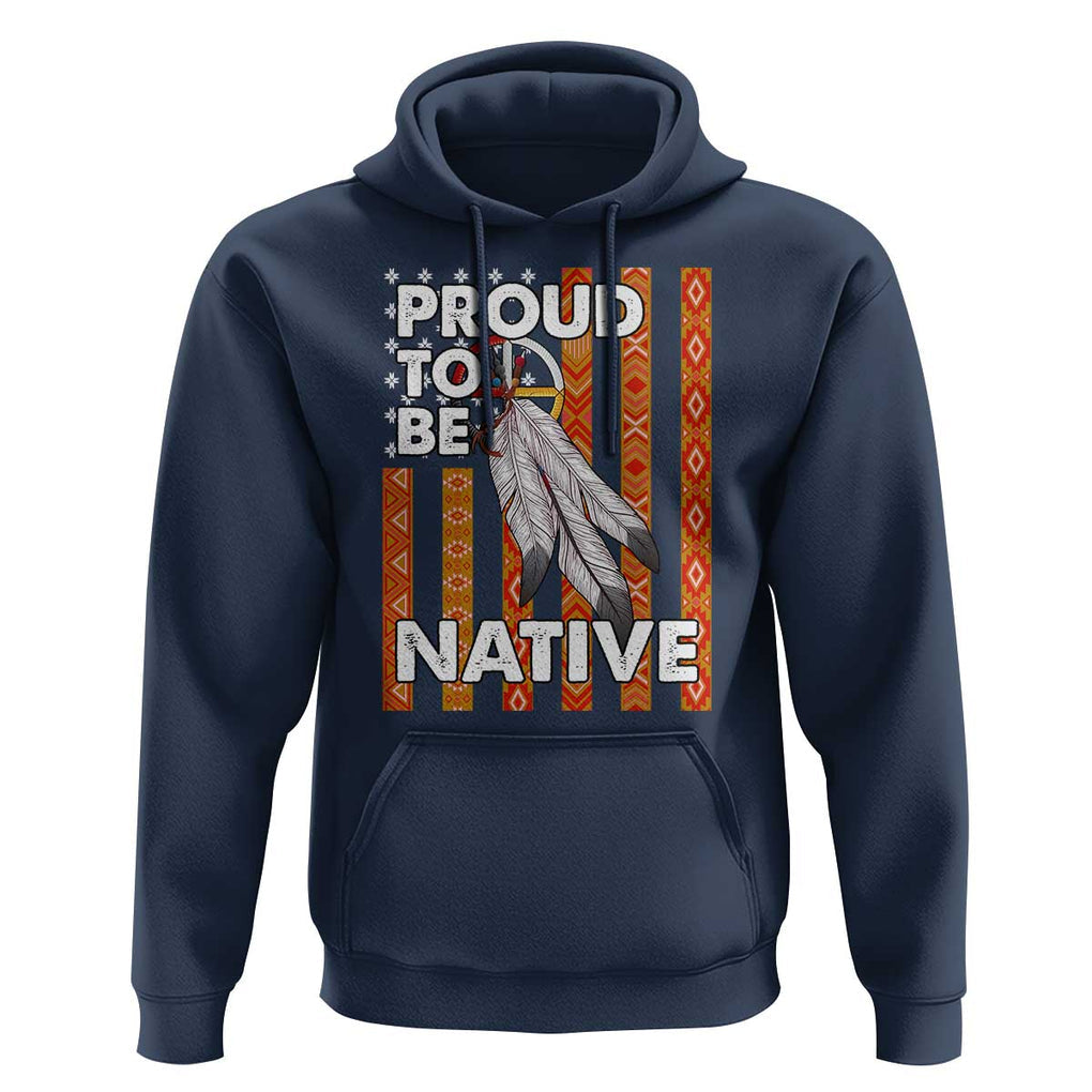 Native American Hoodie Proud To Be Native American Flag Tribal Prints Medicine Wheel TS11 Navy Print Your Wear
