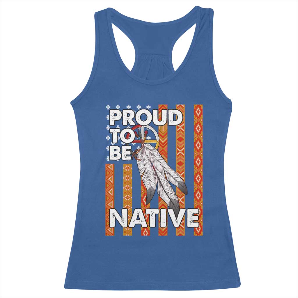 Native American Racerback Tank Top Proud To Be Native American Flag Tribal Prints Medicine Wheel TS11 Royal Blue Print Your Wear