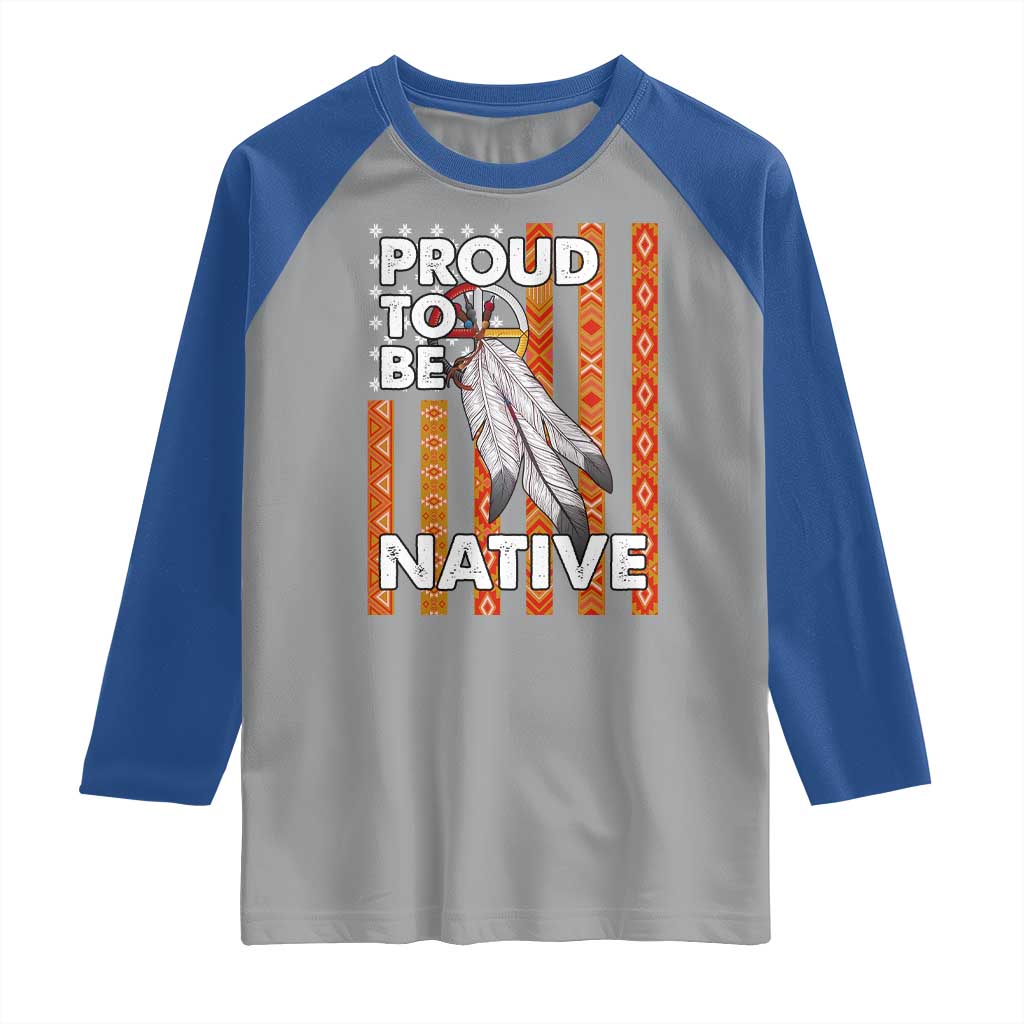 Native American Raglan Shirt Proud To Be Native American Flag Tribal Prints Medicine Wheel TS11 Sport Gray Royal Print Your Wear