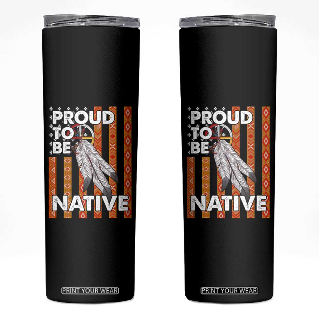 Native American Skinny Tumbler Proud To Be Native American Flag Tribal Prints Medicine Wheel TS11 Black Print Your Wear