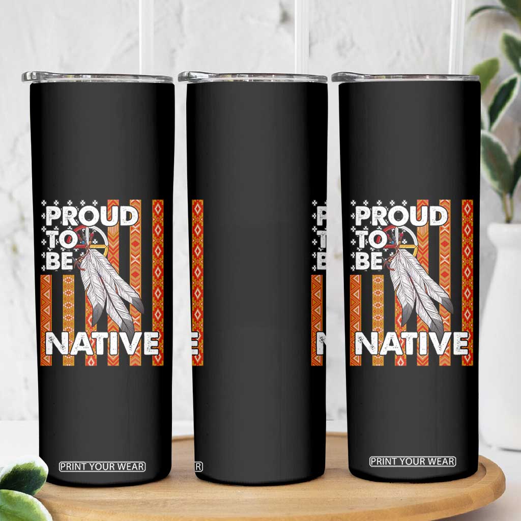 Native American Skinny Tumbler Proud To Be Native American Flag Tribal Prints Medicine Wheel TS11 Print Your Wear