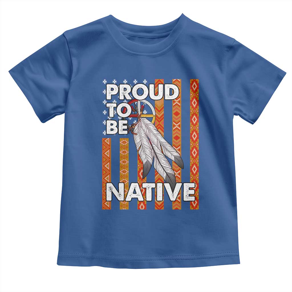 Native American Toddler T Shirt Proud To Be Native American Flag Tribal Prints Medicine Wheel TS11 Royal Blue Print Your Wear