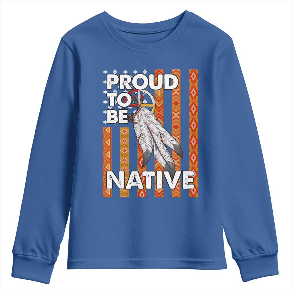 Native American Youth Sweatshirt Proud To Be Native American Flag Tribal Prints Medicine Wheel TS11 Royal Blue Print Your Wear