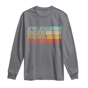 Afro Latina Long Sleeve Shirt Educated Powerful Proud Hispanic Heritage Month TS11 Charcoal Print Your Wear