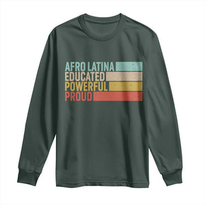 Afro Latina Long Sleeve Shirt Educated Powerful Proud Hispanic Heritage Month TS11 Dark Forest Green Print Your Wear