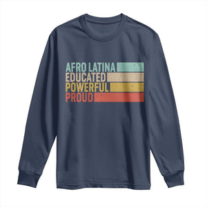 Afro Latina Long Sleeve Shirt Educated Powerful Proud Hispanic Heritage Month TS11 Navy Print Your Wear