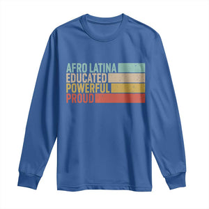 Afro Latina Long Sleeve Shirt Educated Powerful Proud Hispanic Heritage Month TS11 Royal Blue Print Your Wear