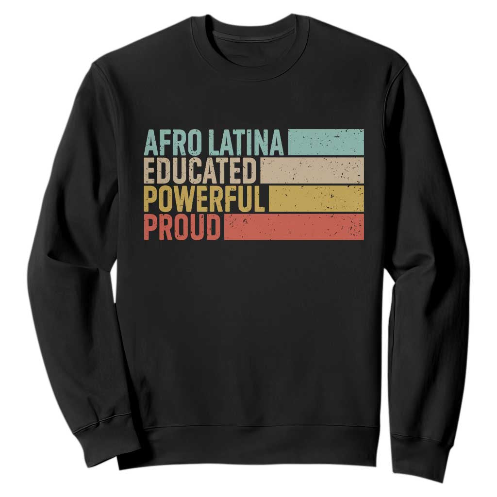 Afro Latina Sweatshirt Educated Powerful Proud Hispanic Heritage Month TS11 Black Print Your Wear