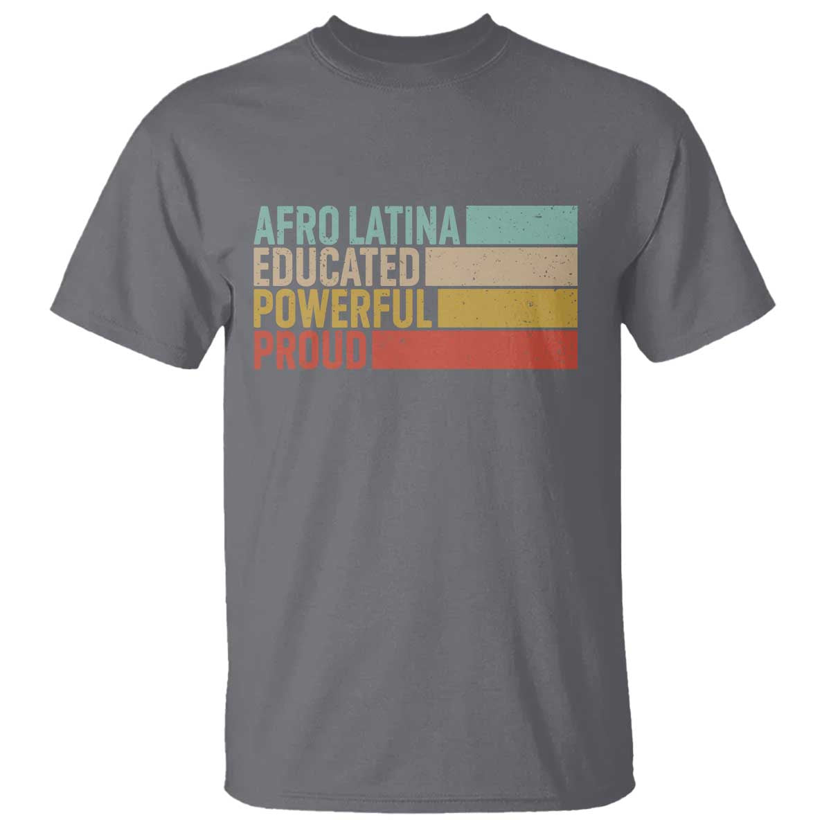 Afro Latina T Shirt Educated Powerful Proud Hispanic Heritage Month TS11 Charcoal Print Your Wear