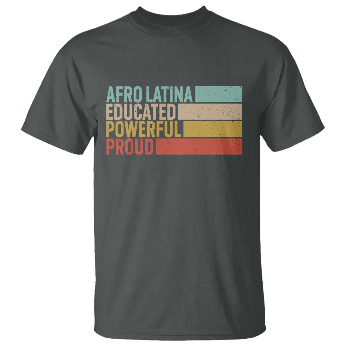 Afro Latina T Shirt Educated Powerful Proud Hispanic Heritage Month TS11 Dark Heather Print Your Wear