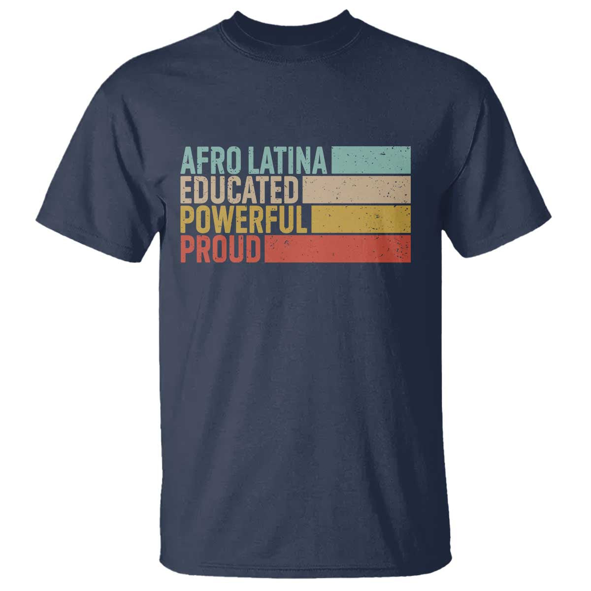 Afro Latina T Shirt Educated Powerful Proud Hispanic Heritage Month TS11 Navy Print Your Wear