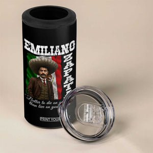 Emiliano Zapata 4 in 1 Can Cooler Tumbler Better To Die On Your Feet Than Live On Your Knees Mexican Revolution TS11 Print Your Wear