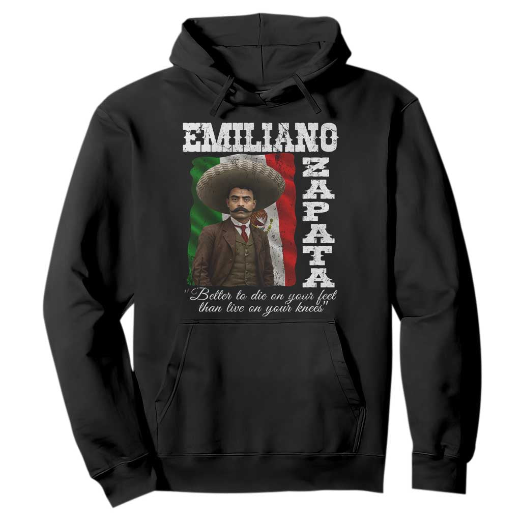 Emiliano Zapata Hoodie Better To Die On Your Feet Than Live On Your Knees Mexican Revolution TS11 Black Print Your Wear