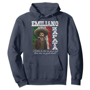 Emiliano Zapata Hoodie Better To Die On Your Feet Than Live On Your Knees Mexican Revolution TS11 Navy Print Your Wear