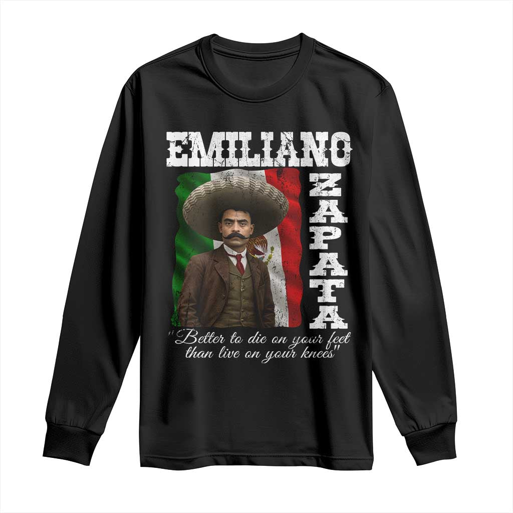 Emiliano Zapata Long Sleeve Shirt Better To Die On Your Feet Than Live On Your Knees Mexican Revolution TS11 Black Print Your Wear