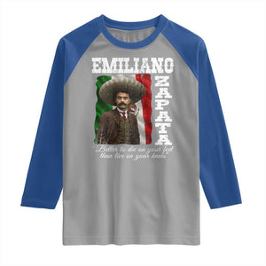Emiliano Zapata Raglan Shirt Better To Die On Your Feet Than Live On Your Knees Mexican Revolution TS11 Sport Gray Royal Print Your Wear