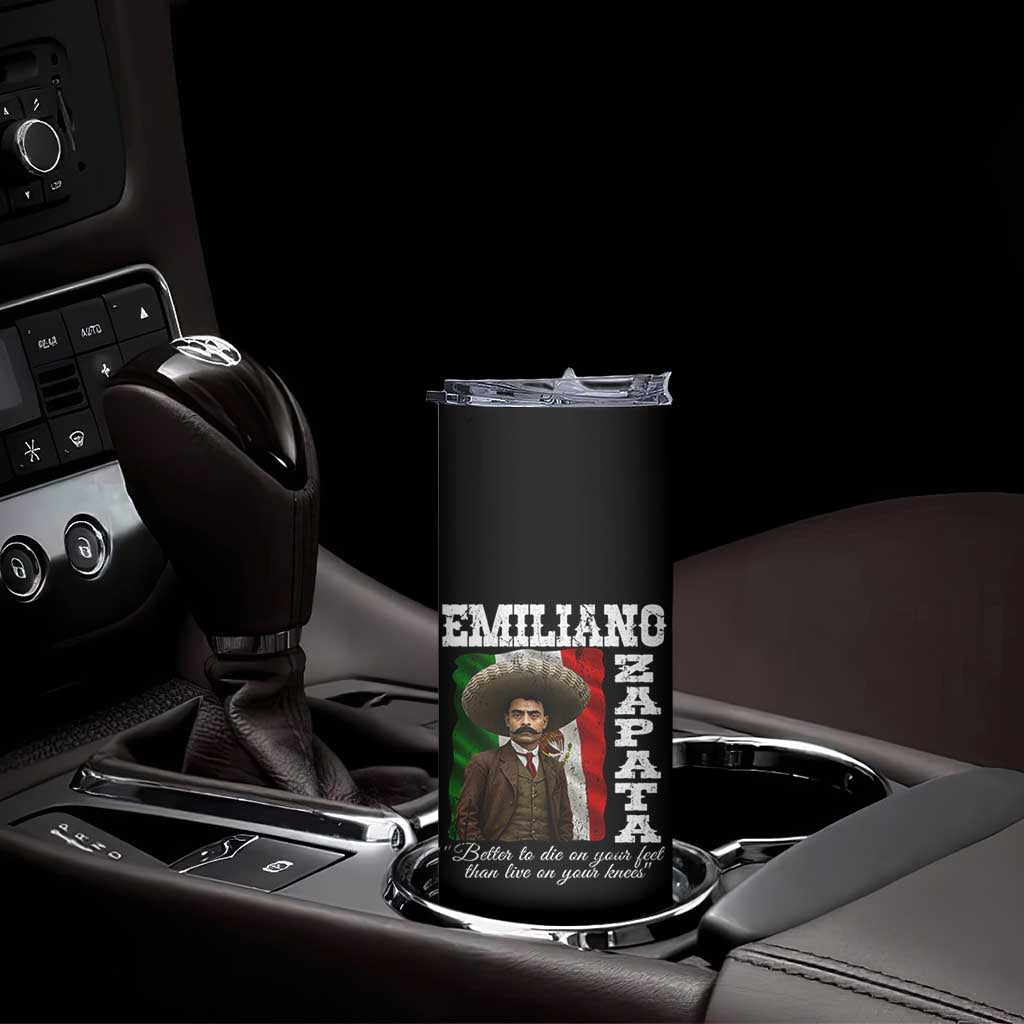 Emiliano Zapata Skinny Tumbler Better To Die On Your Feet Than Live On Your Knees Mexican Revolution TS11 Print Your Wear