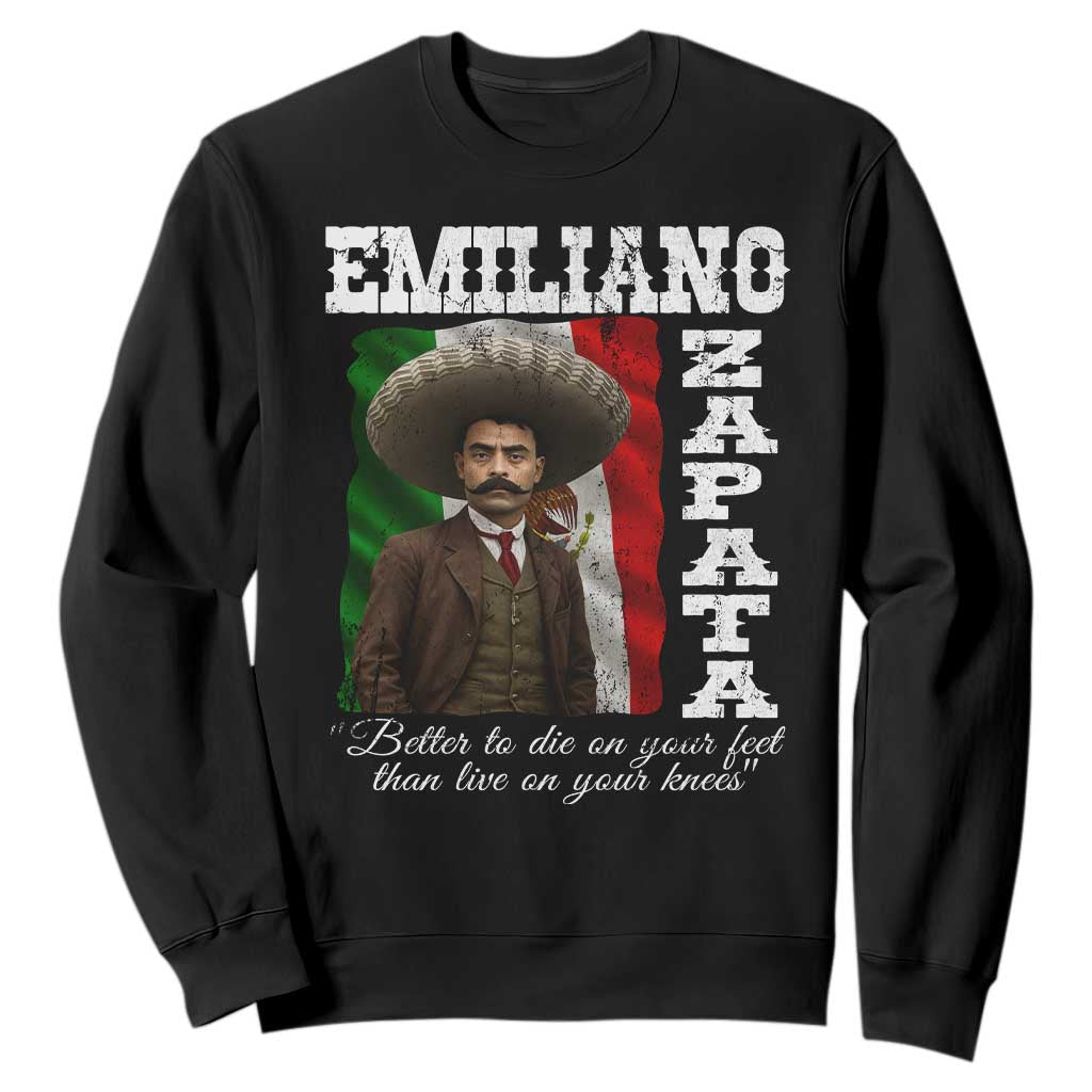 Emiliano Zapata Sweatshirt Better To Die On Your Feet Than Live On Your Knees Mexican Revolution TS11 Black Print Your Wear