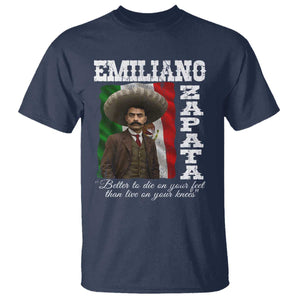 Emiliano Zapata T Shirt Better To Die On Your Feet Than Live On Your Knees Mexican Revolution TS11 Navy Print Your Wear