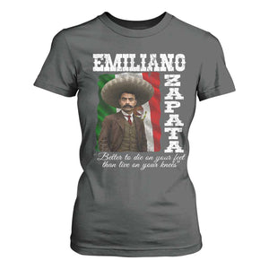 Emiliano Zapata T Shirt For Women Better To Die On Your Feet Than Live On Your Knees Mexican Revolution TS11 Dark Heather Print Your Wear