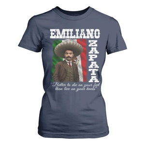 Emiliano Zapata T Shirt For Women Better To Die On Your Feet Than Live On Your Knees Mexican Revolution TS11 Navy Print Your Wear