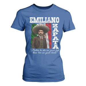 Emiliano Zapata T Shirt For Women Better To Die On Your Feet Than Live On Your Knees Mexican Revolution TS11 Royal Blue Print Your Wear