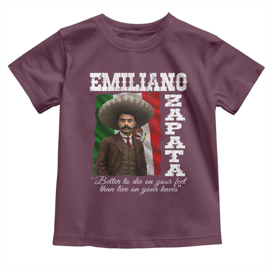 Emiliano Zapata Toddler T Shirt Better To Die On Your Feet Than Live On Your Knees Mexican Revolution TS11 Maroon Print Your Wear