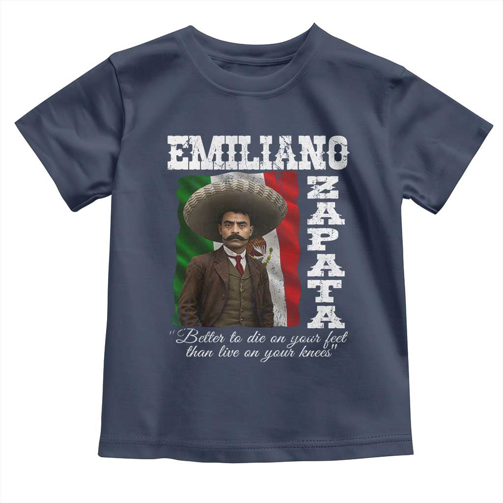 Emiliano Zapata Toddler T Shirt Better To Die On Your Feet Than Live On Your Knees Mexican Revolution TS11 Navy Print Your Wear
