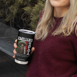 Emiliano Zapata Tumbler Cup Better To Die On Your Feet Than Live On Your Knees Mexican Revolution TS11 Print Your Wear