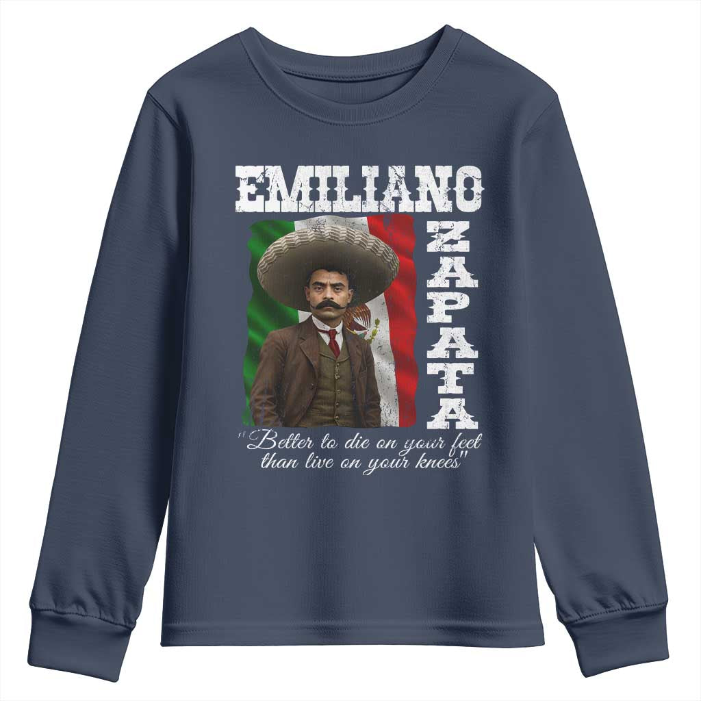 Emiliano Zapata Youth Sweatshirt Better To Die On Your Feet Than Live On Your Knees Mexican Revolution TS11 Navy Print Your Wear