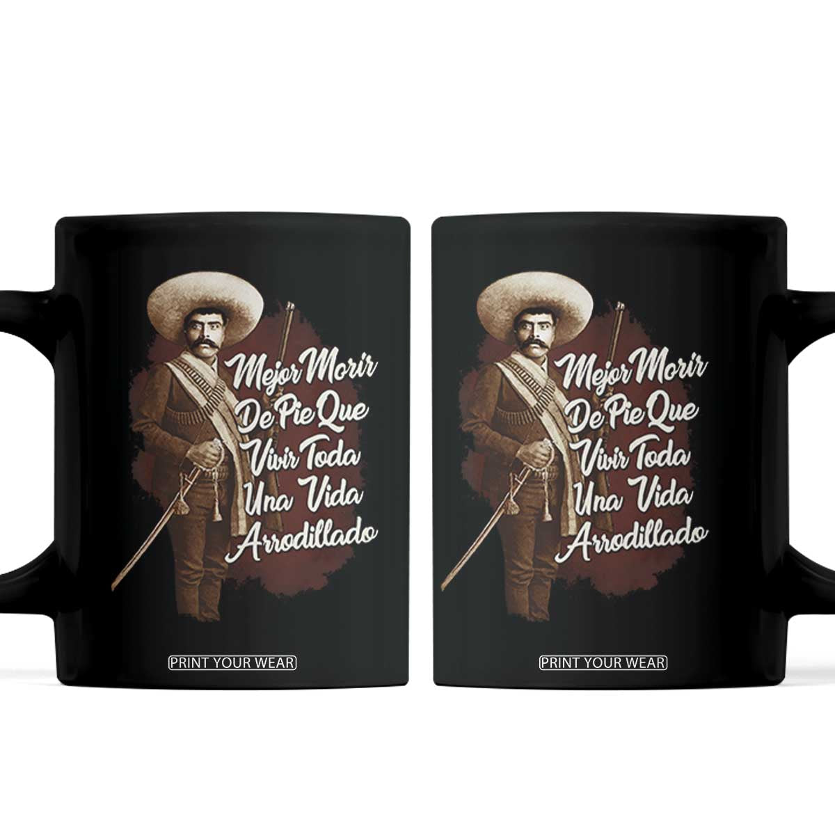 Emiliano Zapata Coffee Mug Mejor Morir De Pie Que Vivir Toda Una Vida Arrodillado TS11 Black Print Your Wear