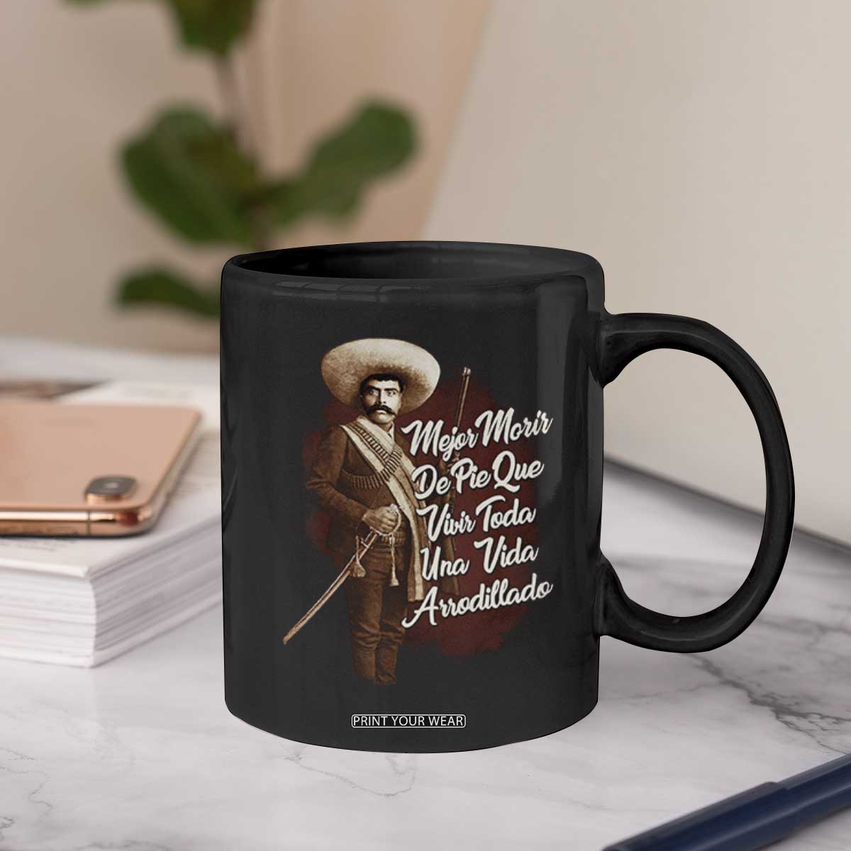 Emiliano Zapata Coffee Mug Mejor Morir De Pie Que Vivir Toda Una Vida Arrodillado TS11 Print Your Wear