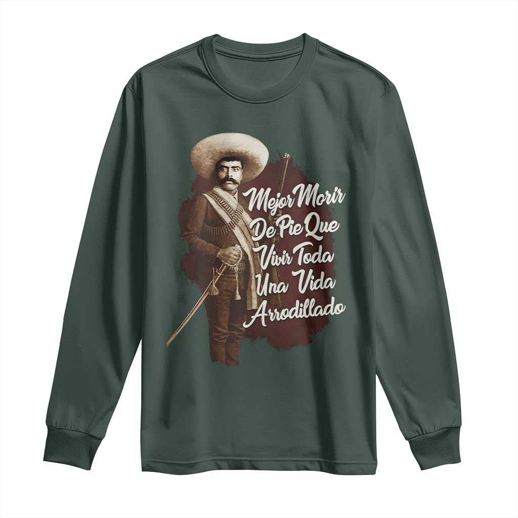 Emiliano Zapata Long Sleeve Shirt Mejor Morir De Pie Que Vivir Toda Una Vida Arrodillado TS11 Dark Forest Green Print Your Wear