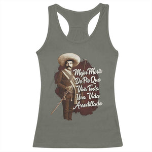 Emiliano Zapata Racerback Tank Top Mejor Morir De Pie Que Vivir Toda Una Vida Arrodillado TS11 Military Green Print Your Wear