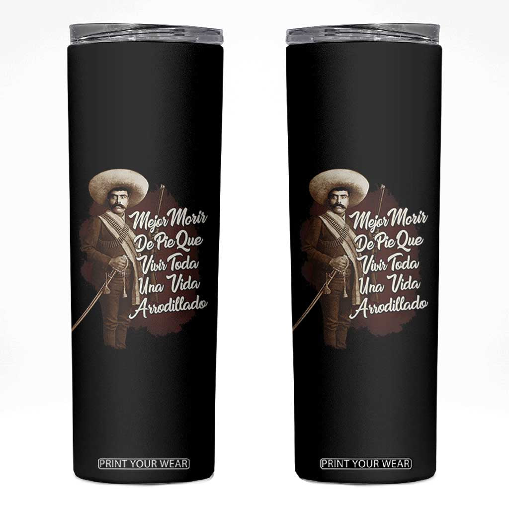 Emiliano Zapata Skinny Tumbler Mejor Morir De Pie Que Vivir Toda Una Vida Arrodillado TS11 Black Print Your Wear